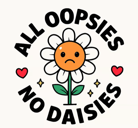 Pre-Sale: All Oopsies No Daisies 12"
