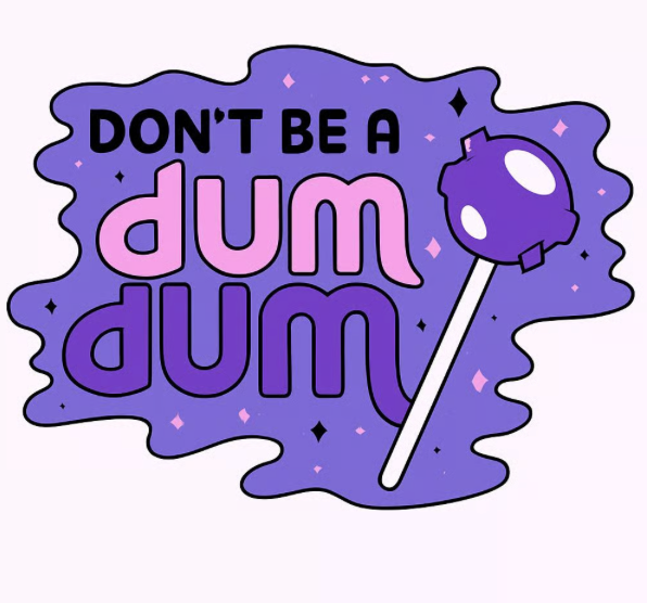 In-Progress: Don't Be A Dum Dum 12"